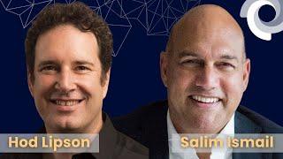 Salim Ismail in Conversation with Hod Lipson about the OpenExO Exponential Executive Program