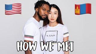 [International couple] HOW WE MET (American/Mongolian Relationship) 