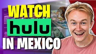 How to Watch Hulu in Mexico