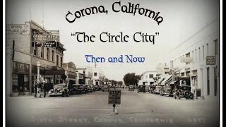 Corona, California: Then & Now video