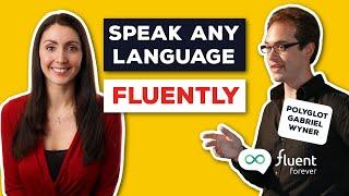 7 Tips to Learn Any Language Fluently - Advice from Polyglot Gabriel Wyner from Fluent Forever