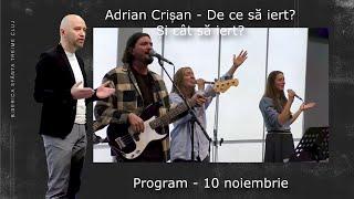 Adrian Crişan | De ce să iert? Și cât să iert? | 10 noiembrie 24 | PROGRAM Biserica Sfânta Treime CJ