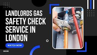 Landlords Gas Safety Check London - Boiler Solutions