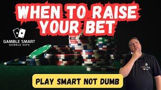 Watch This BEFORE You Raise Your Bet   Gamble Smart!