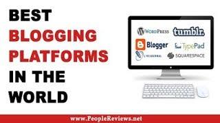 Best Blogging Platforms – Top 10 List