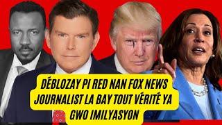 DÉBLOZAY PI RÈD - JOURNALIST NAN FOX NEWS DOZADO - TRUMP PRAN KONTROL NÈTWORK LA NET  - ABNER GELIN