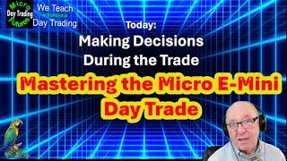 Micro E-Mini: How to Make Winning Decisions During Your Trades