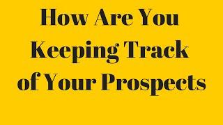 Multi Level Marketing Software. How Are You  Keeping  Track  of  Your  Prospects?