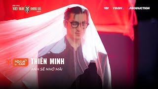 [FOCUS CAM] THIÊN MINH - ANH SẼ NHỚ MÃI I TIẾT MỤC VOCAL NHÀ CHÍN MUỒI - CÔNG DIỄN 3 ATVNCG