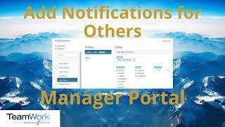 TeamWork 5 Manager Tutorial: How to Add Notifications for an Employee or Manager