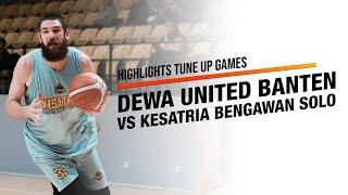 IBL TUNE UP GAMES: Dewa United Banten VS Kesatria Bengawan Solo