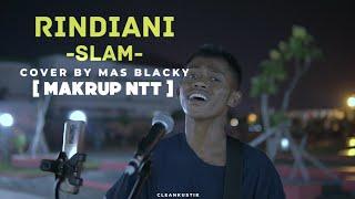 RINDIANI - SLAM - MAS BLACKY ( Live cover ) @Cleankustik