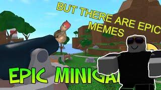 ROBLOX| epic mini games but there is epic memes