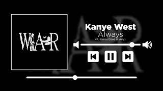 Kanye West - Always (ft. James Blake & Vory) [UNRELEASED]