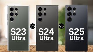 Samsung Galaxy S23 Ultra VS Samsung Galaxy S24 Ultra VS Samsung Galaxy S25 Ultra Comparison