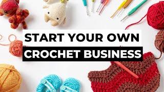 How to Start a Crochet Business from Home