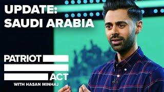 Update: Saudi Arabia | Patriot Act with Hasan Minhaj | Netflix