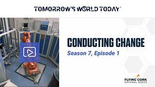 Conducting Change, Tomorrow's World Today, S7E1