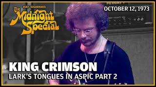 Lark's Tongues in Aspic Part 2 - King Crimson | The Midnight Special