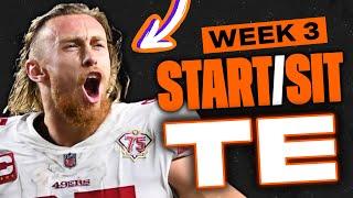  WEEK 3 TE MUST Start/Sit Picks!  | 2024 Fantasy Football Advice