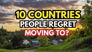 10 Countries People Regret Moving To in 2025  #1 is shocking