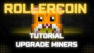 ROLLERCOIN   Tutorial Upgrade Miners #cryptominingapps