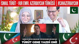İsmail TÜRÜT - Azerbaycan Destanı  #Canazerbaycan   Pakistani Reaction
