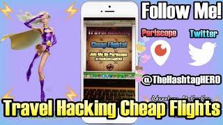 Periscope Episode: Travel Hacking Cheap Flights