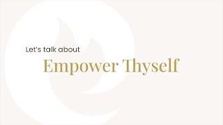 Let's talk about Empower Thyself (Part 1)