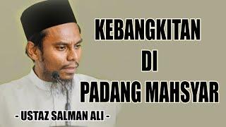 Ustaz Salman Ali: Kebangkitan Di Padang Mahsyar