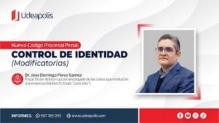 Control de Identidad (Modificatorias) | José Domingo Pérez Gomez