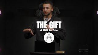 The Gift: A Gift to See | Pastor Sam Edwards | December 8, 2024