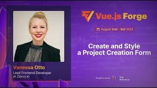 Vanessa Otto - Create and Style a Project Creation Form: Vue.js Forge Episode 4 Powered by Kadena