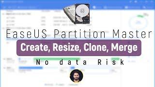 EaseUS Partition Master Free - create, resize, clone, move, merge, and format partitions