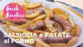 SALSICCIA e PATATE al FORNO - la RICETTA per un SECONDO PIATTO RUSTICO