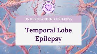 Causes, Symptoms, and Treatment for Temporal Lobe Epilepsy