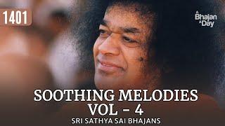 1401 - Soothing Melodies Vol - 4 | Thursday Special Video | Sri Sathya Sai Bhajans