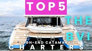 TOP 5 High-End CATAMARAN Charters in The BVI // YACHT Charter VACATION.