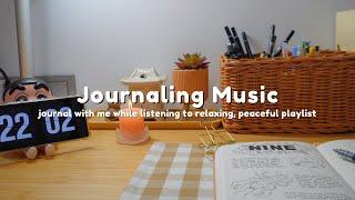 Relaxing Journal with Me  | Aesthetic Music Playlist for Calm Creativity 