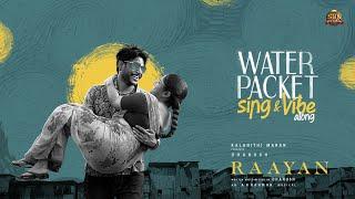 Water Packet - Sing & Vibe Along | #RAAYAN | Dhanush | AR Rahman | Sun Pictures