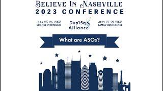 2023 Dup15q Alliance Family Conference - What are ASO's? Why do they matter?