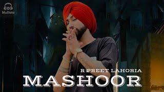 Mashoor (Full Video) from EP This is Us | R Preet Lahoria | Latest Punjabi Songs 2024 | MuSlate