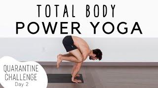 Total Body Power Yoga Quarantine Challenge Day 2 | Yoga With Tim