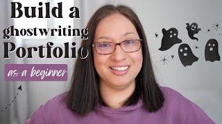 How to build a ghostwriting portfolio as a beginner | create a ghost writer portfolio for more jobs