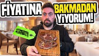 FİYATINA BAKMADAN YİYORUM!