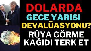 Dolar Gece Yarısı Devalüasyonu ? Rüya Görülüyor, Kağıtları Terk et, Borsa, Dolar