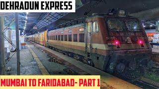 MUMBAI to FARIDABAD || Full Train Journey- PART 1 || Train No. 19019 BDTS HW Dehradun Express!!!