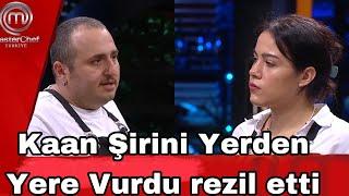 Masterchef Kaan Şirini Yerden Yere Vurdu Rezil Etti Büyük Kavga