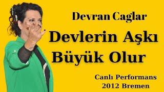 Devran Çağlar - Devlerin Aski Büyük Olur - Almanya Bremen Canlı performans 2012