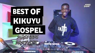 BEST OF KIKUYU GOSPEL MASHUPS PART 6 FT SELECTOR DEDEE [Joyce Wanjiru,Njuguna Gicheha,Dennis Mutara]